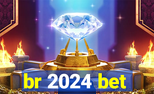 br 2024 bet